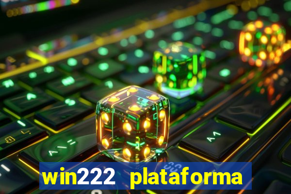 win222 plataforma de jogos